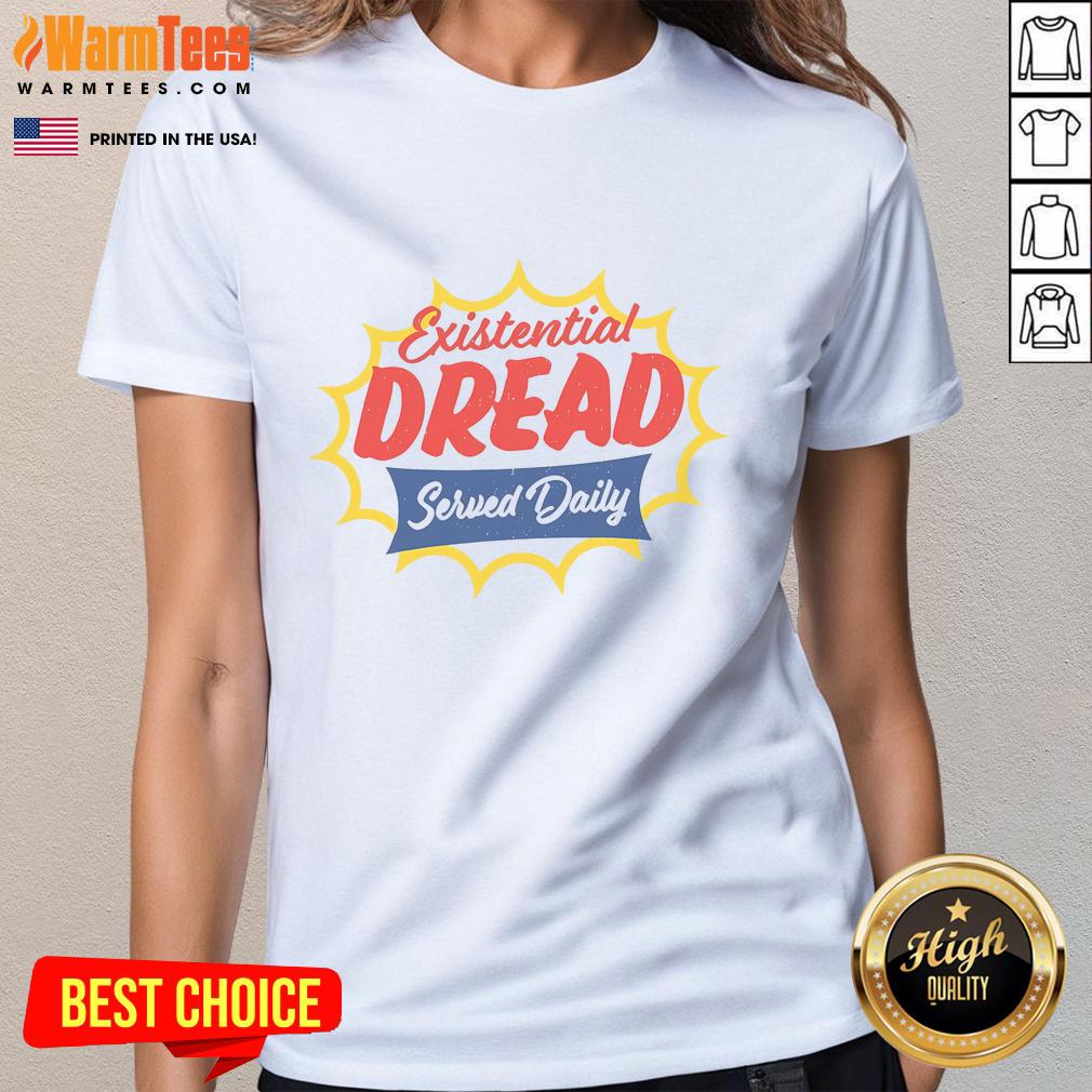 Funny Existential Dread Served Daily T-Shirt - Image 3