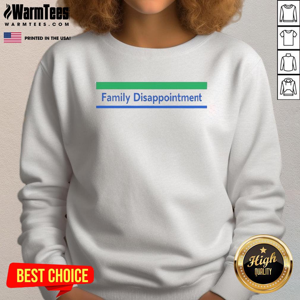 Funny Family Disappointment T-Shirt - Image 5