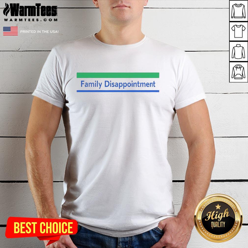 Funny Family Disappointment T-Shirt