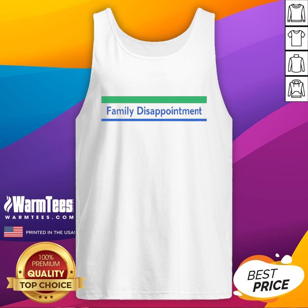 Funny Family Disappointment T-Shirt - Image 4