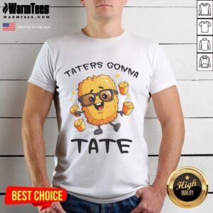 Funny Fast Food Taters Gonna Tate Potato Squad Vegetarian Tater Tots T-Shirt