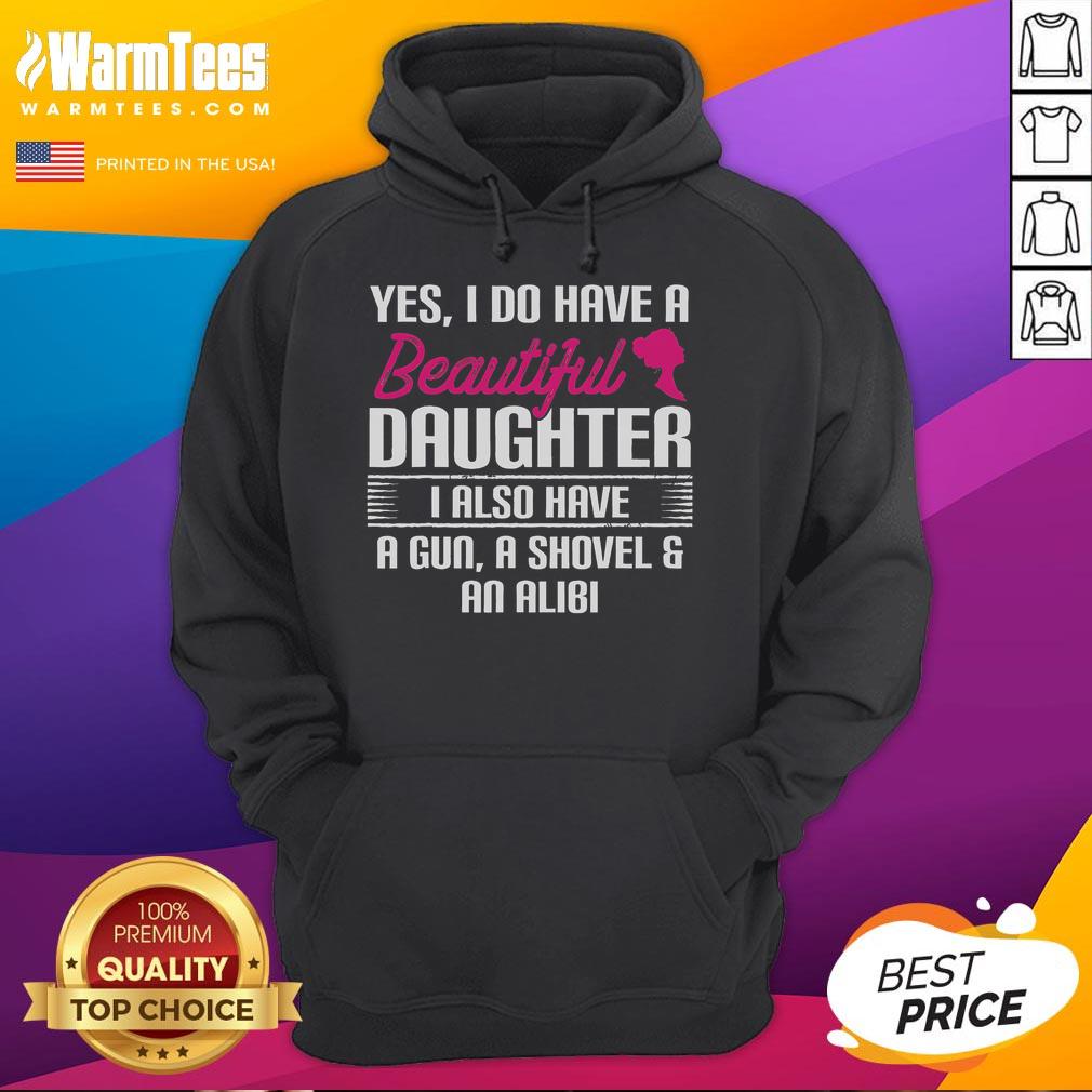 Funny Father Yes I Do Have A Beautiful Daughter T-Shirt - Image 2