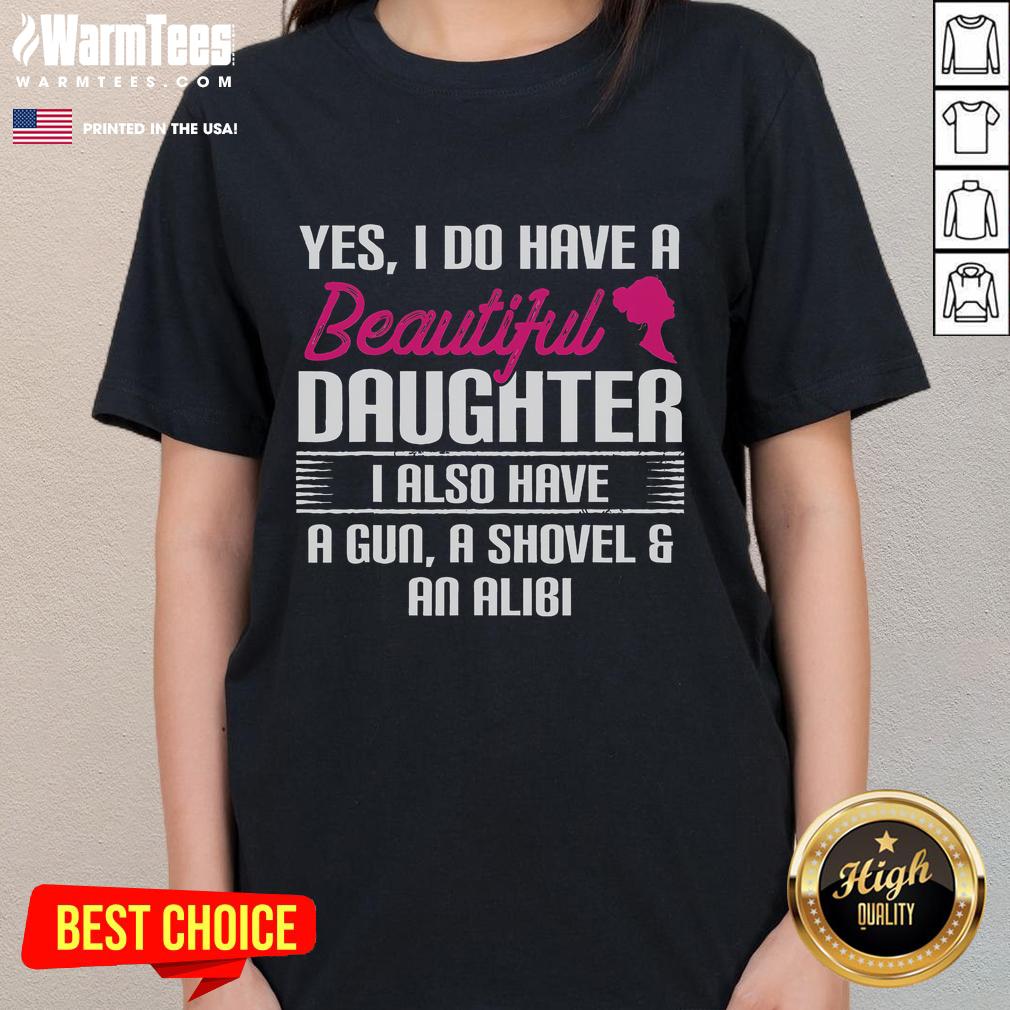 Funny Father Yes I Do Have A Beautiful Daughter T-Shirt - Image 3