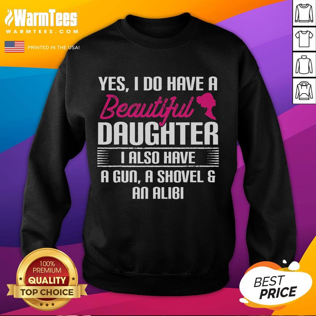 Funny Father Yes I Do Have A Beautiful Daughter T-Shirt - Image 5