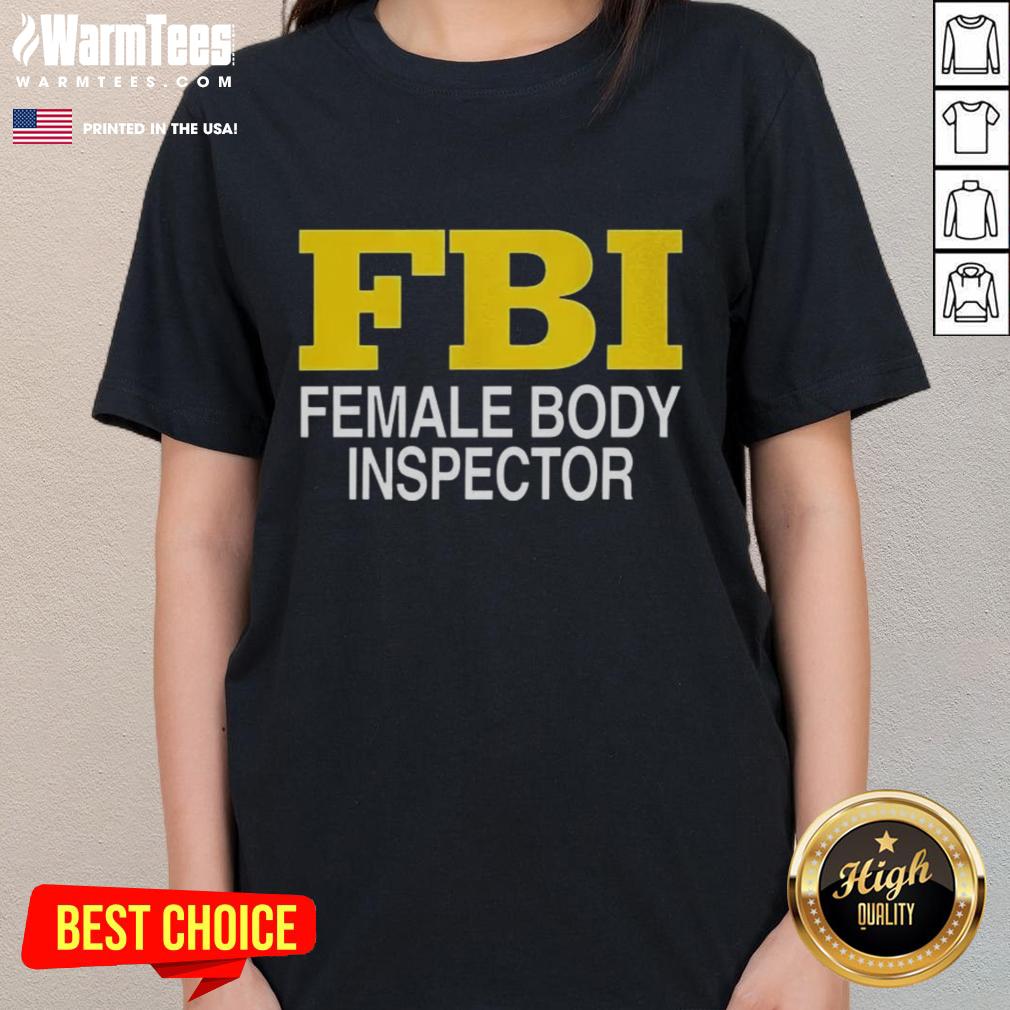 Funny Female Body Inspector FBI T-Shirt - Image 3