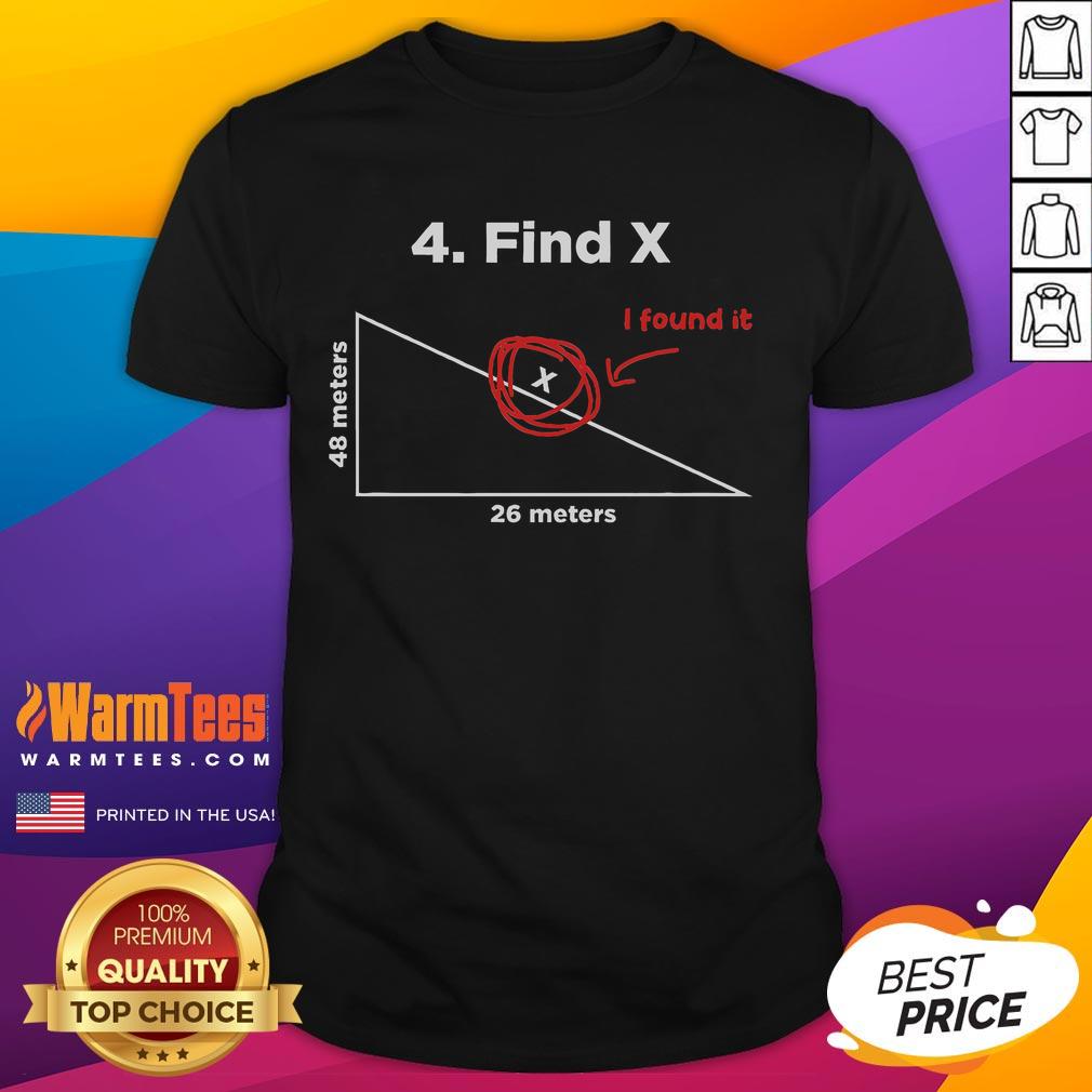 Funny Find X I Found It Math Pun Funny Find X T-Shirt