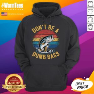Alternative view of Funny Fishing Don't Be A Dumb Bass T-Shirt
