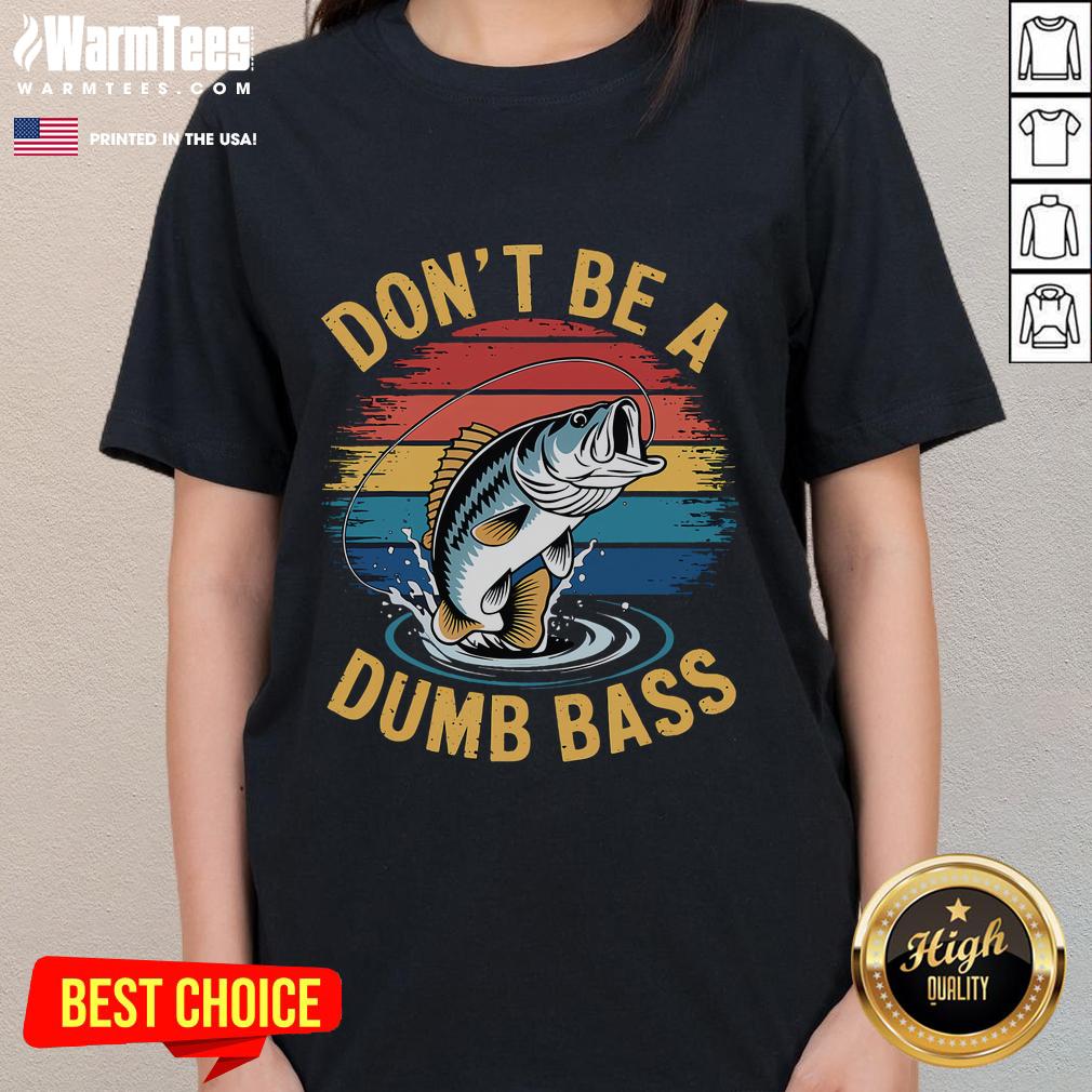 Funny Fishing Don't Be A Dumb Bass T-Shirt - Image 3