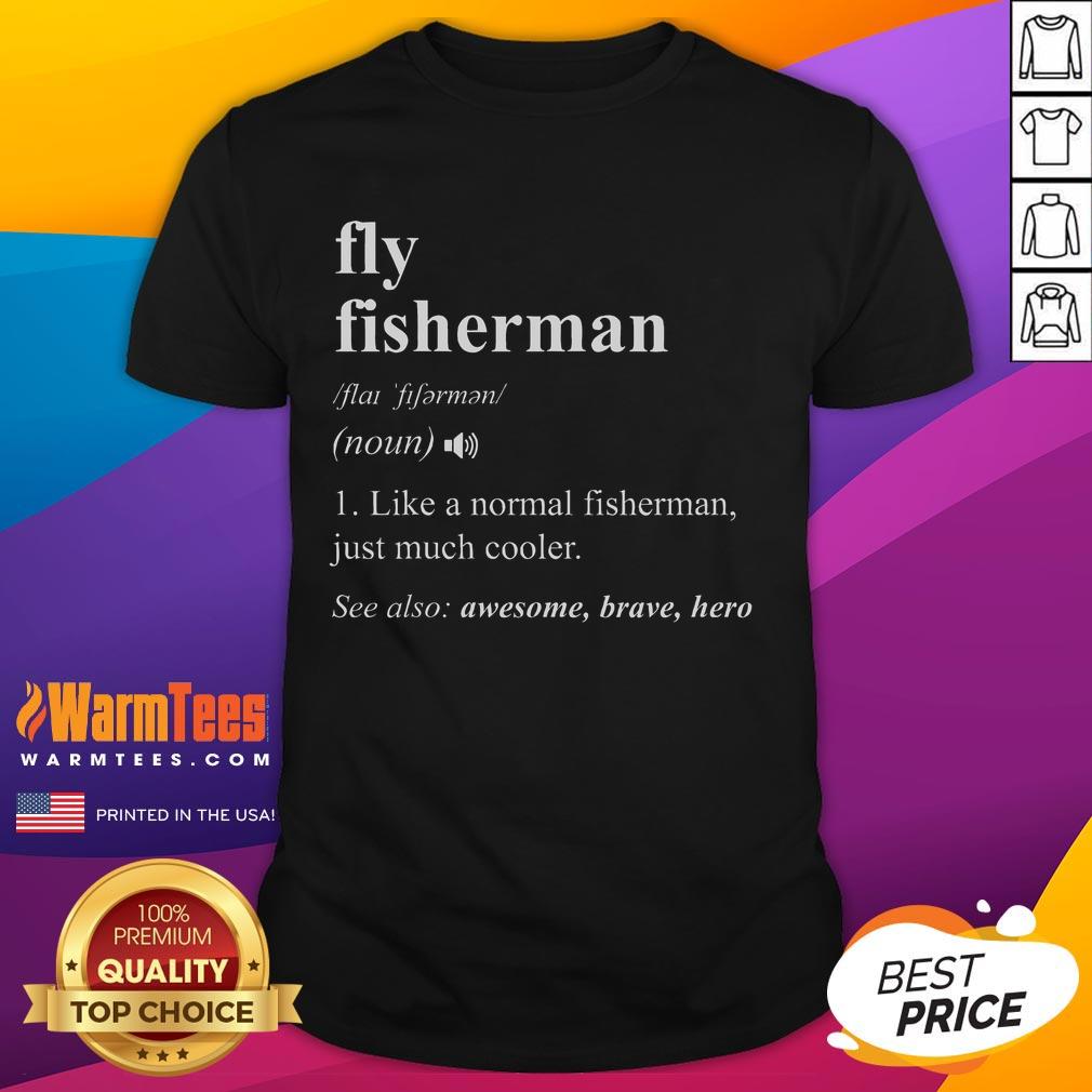 Funny Fly Fisherman Definition Fly Fishing T-Shirt