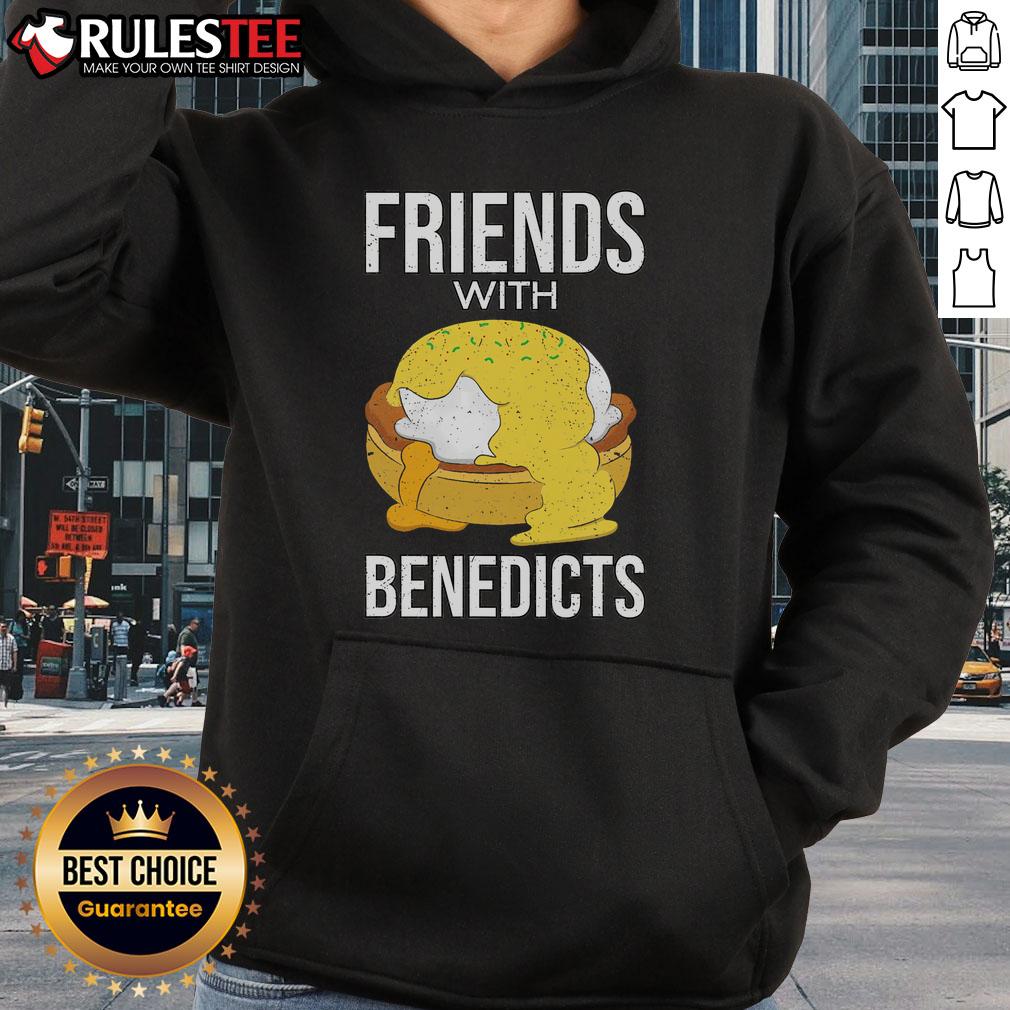 Funny Food Text Friends With Benedicts Eggs Benedict T-Shirt - Image 2
