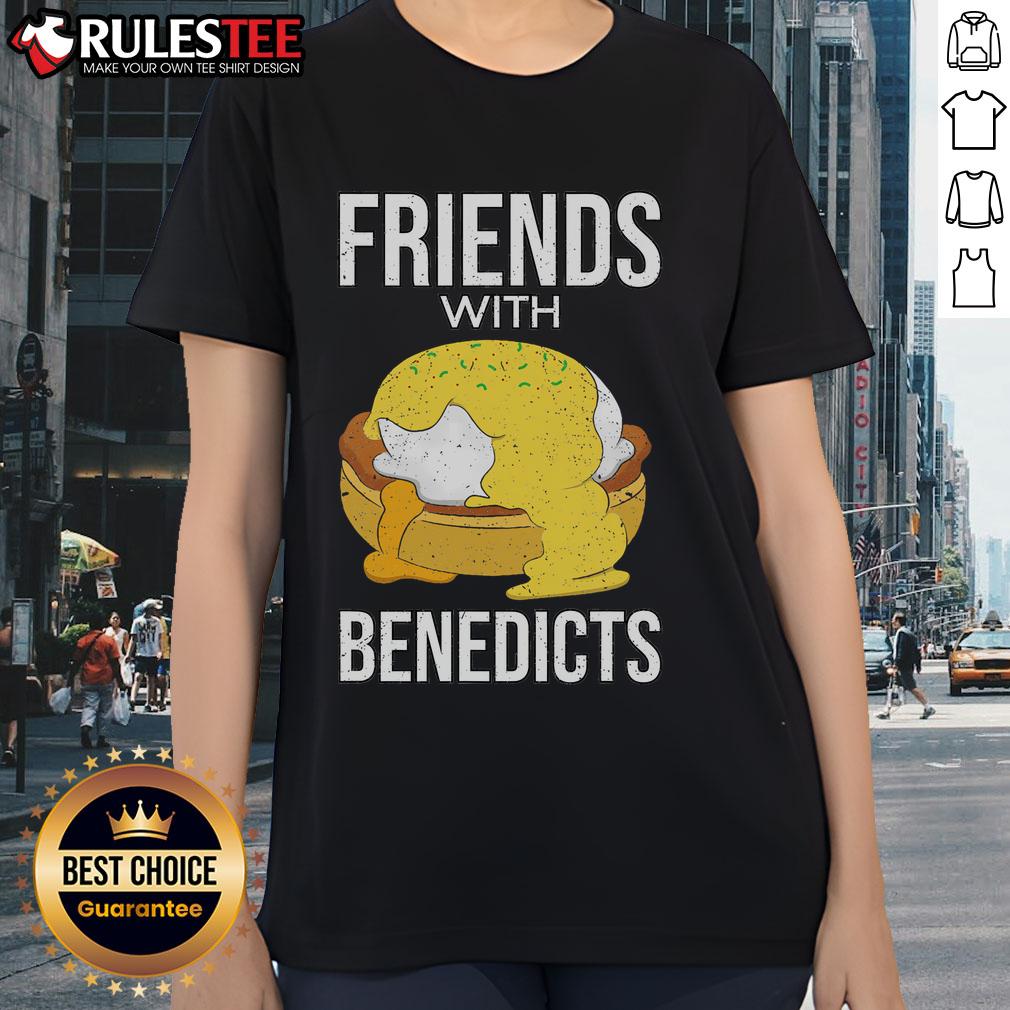 Funny Food Text Friends With Benedicts Eggs Benedict T-Shirt - Image 3