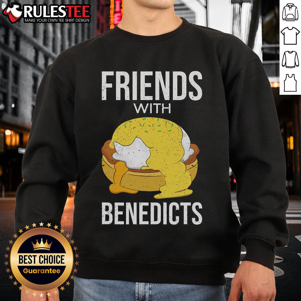 Funny Food Text Friends With Benedicts Eggs Benedict T-Shirt - Image 5