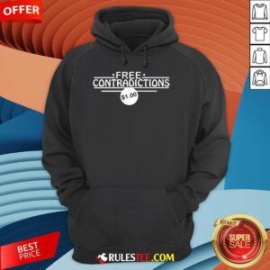 Alternative view of Funny Free Contradictions One Dollar T-Shirt