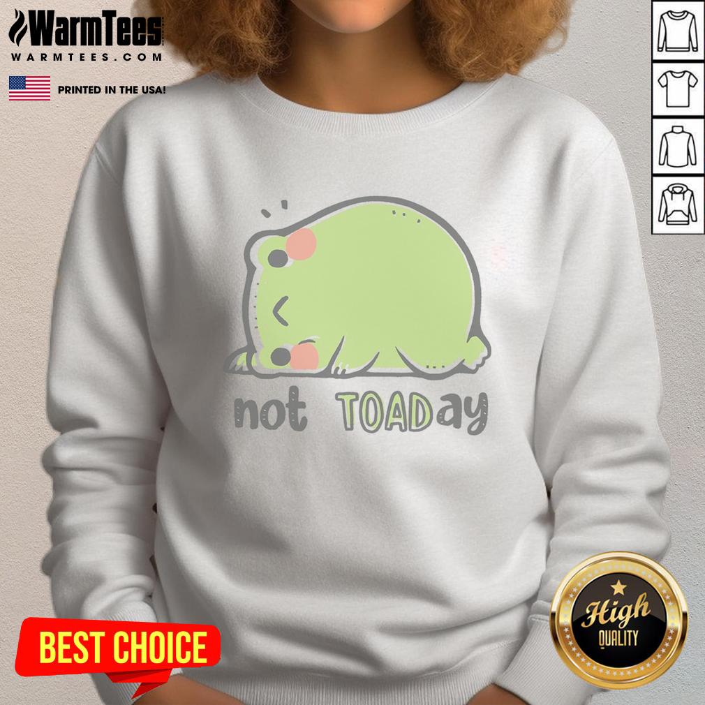 Funny Frog Not TOADay Cute T-Shirt - Image 5