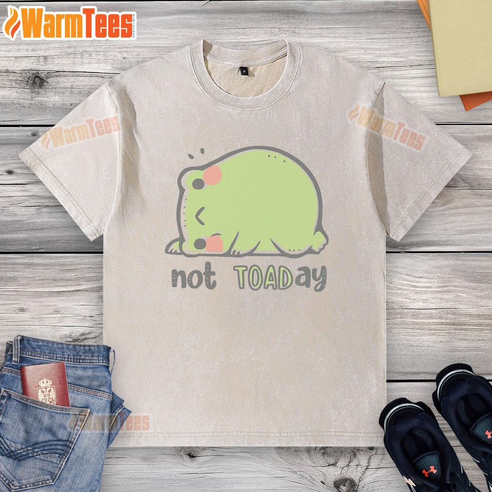 Funny Frog Not TOADay Cute T-Shirt - Image 6