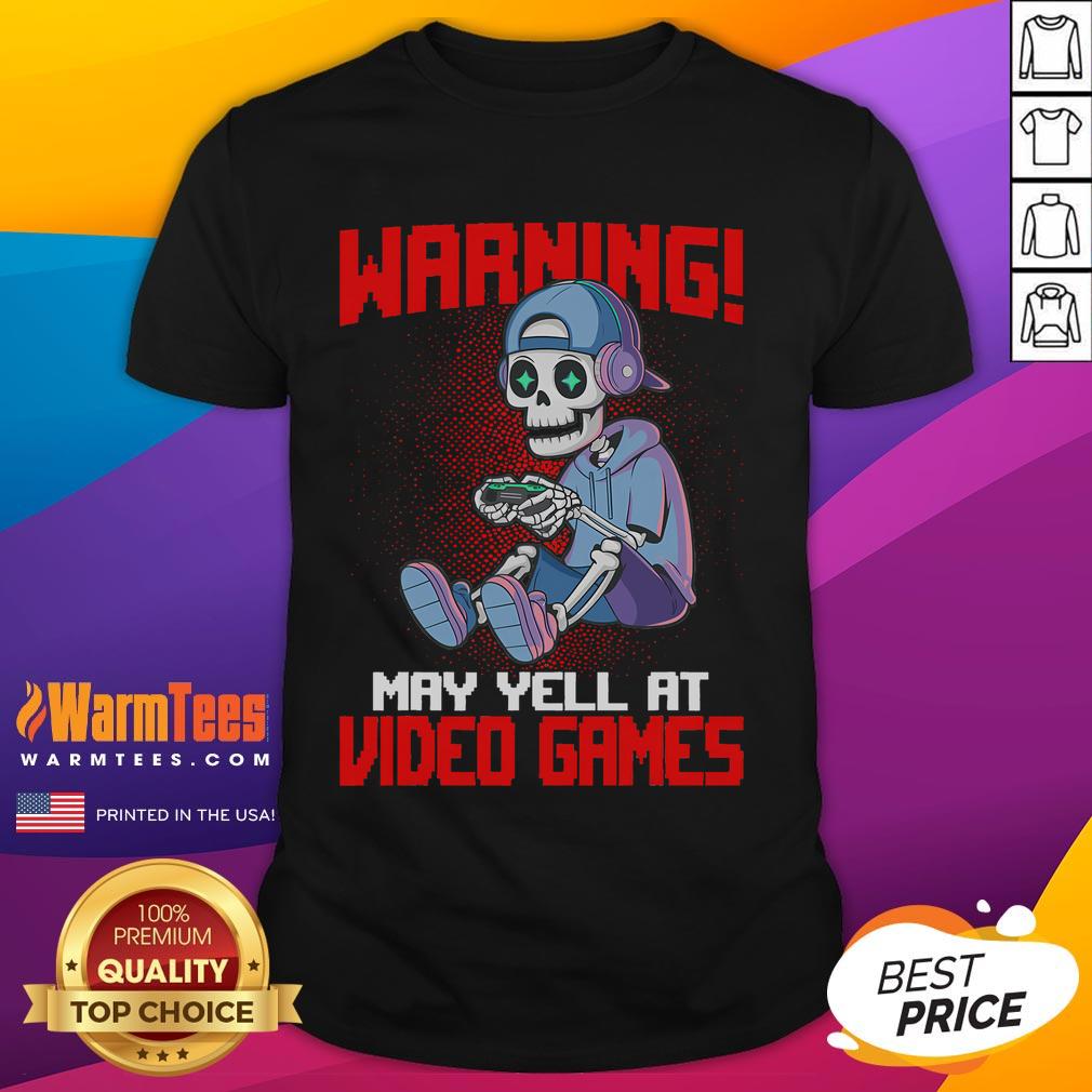 Funny Gamer Skeleton Gaming May Yell At Video Games T-Shirt