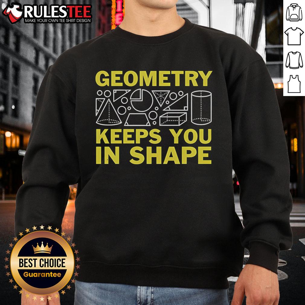 Funny Geometry Keeps You In Shape T-Shirt - Image 5