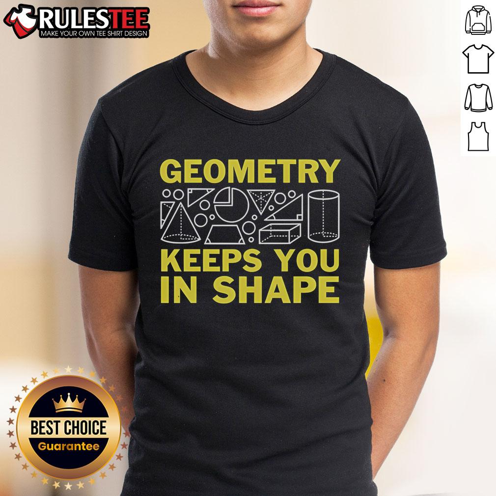 Funny Geometry Keeps You In Shape T-Shirt