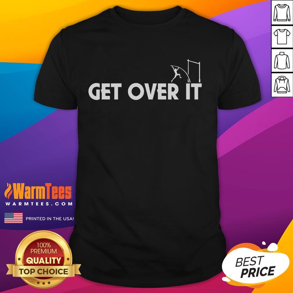 Funny Get Over It Pole Vault T-Shirt
