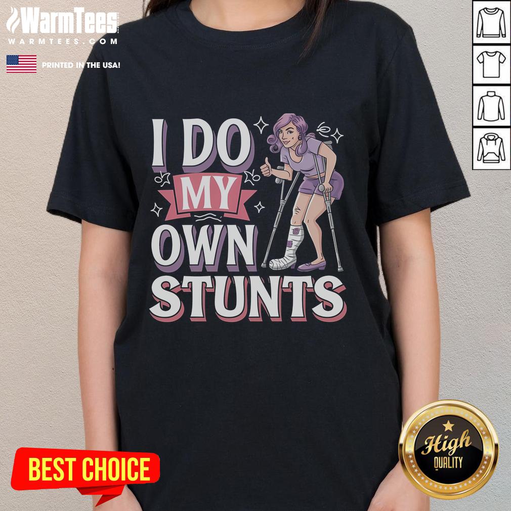 Funny Girl I Do My Own Stunts T-Shirt - Image 3