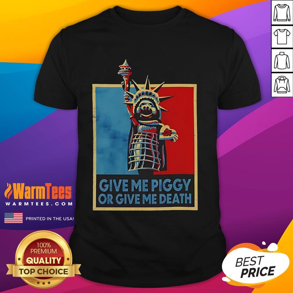 Funny Give Me Piggy Or Give Me Death T-Shirt