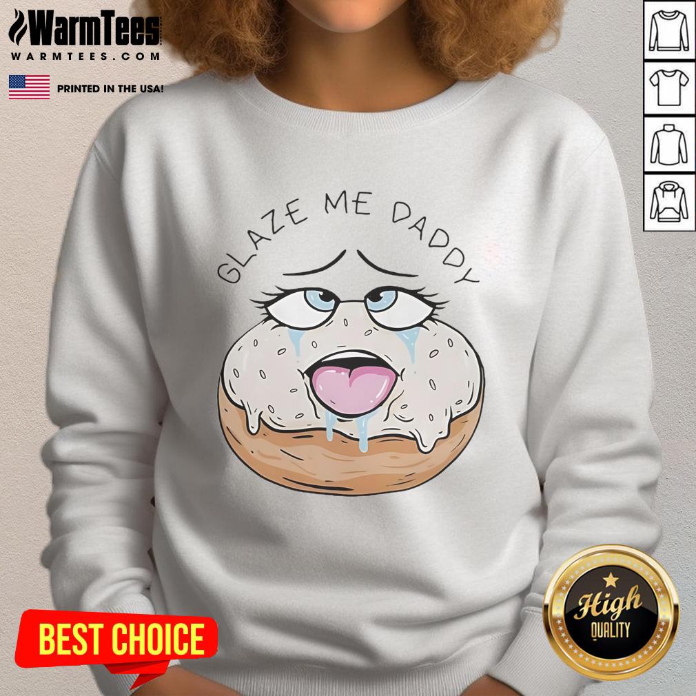 Funny Glaze Me Daddy Donut Adult Humor T-Shirt - Image 5