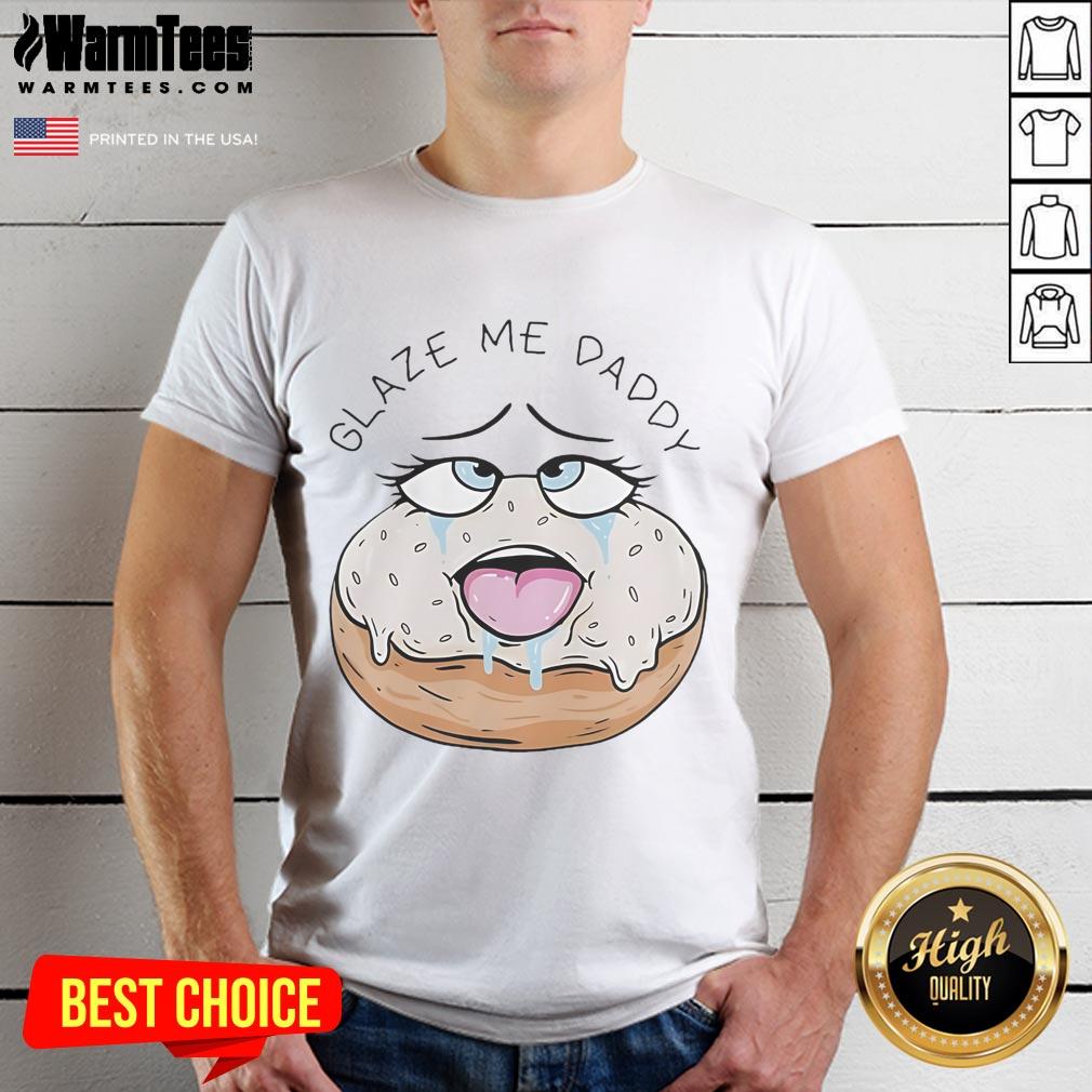 Funny Glaze Me Daddy Donut Adult Humor T-Shirt