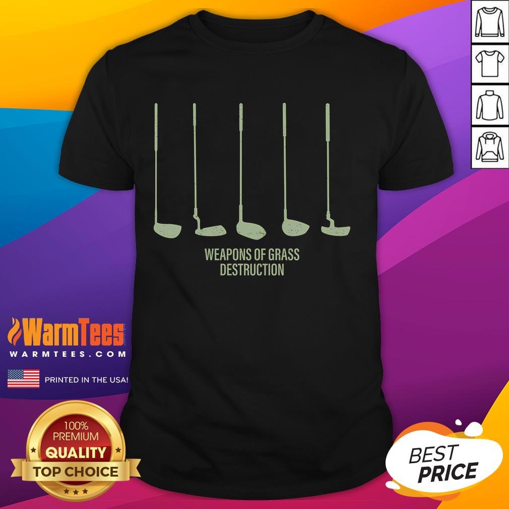 Funny Golf Weapons Of Grass Destruction Golf Clubs T-Shirt