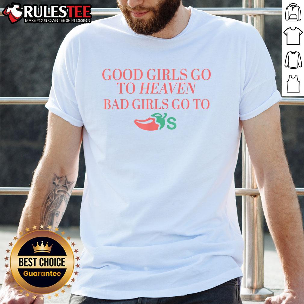 Funny Good Girls Go To Heaven Bad Girls Go To Chili T-Shirt