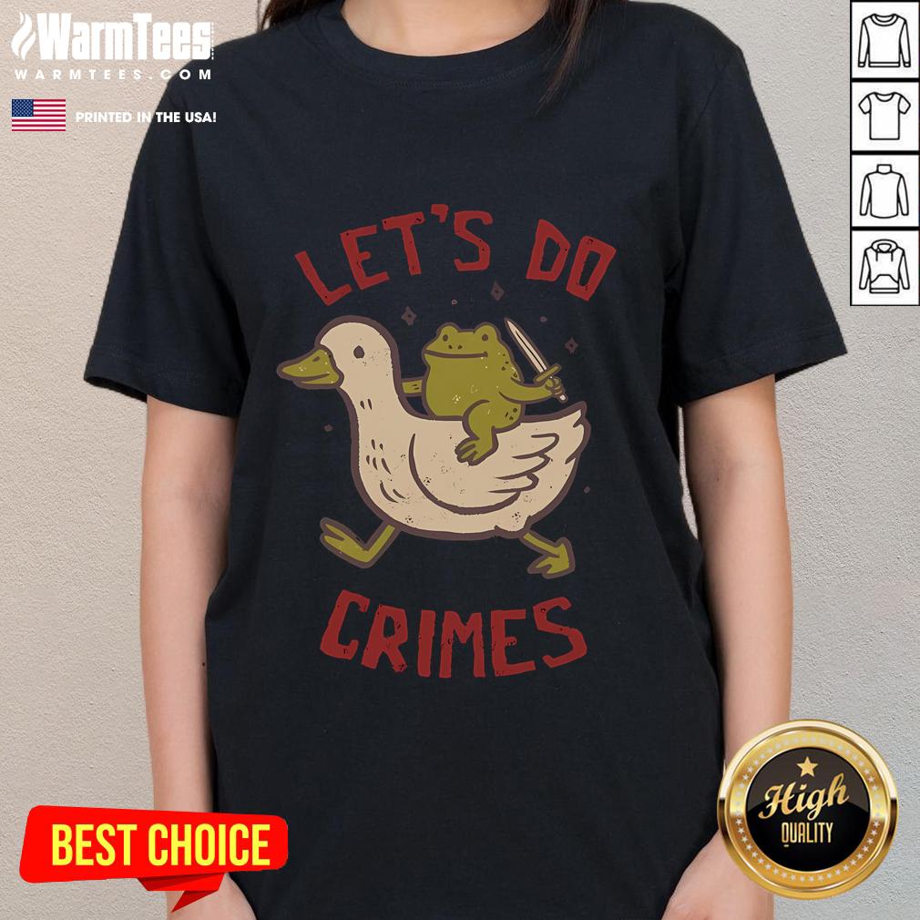 Funny Goose Frog Let's Do Crimes T-Shirt - Image 3