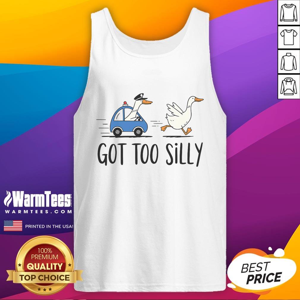 Funny Goose Got Too Silly Pun Humor Police Goose T-Shirt - Image 4