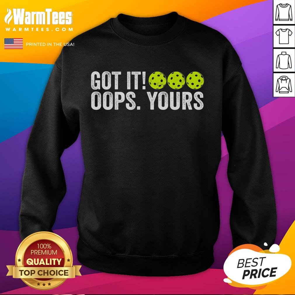 Funny Got It Oops Yours Vintage Pickleball T-Shirt - Image 5