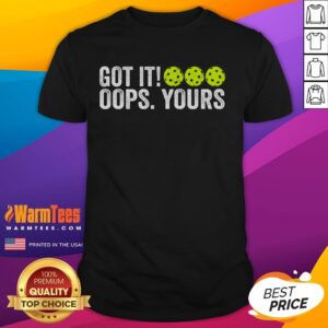 Funny Got It Oops Yours Vintage Pickleball T-Shirt