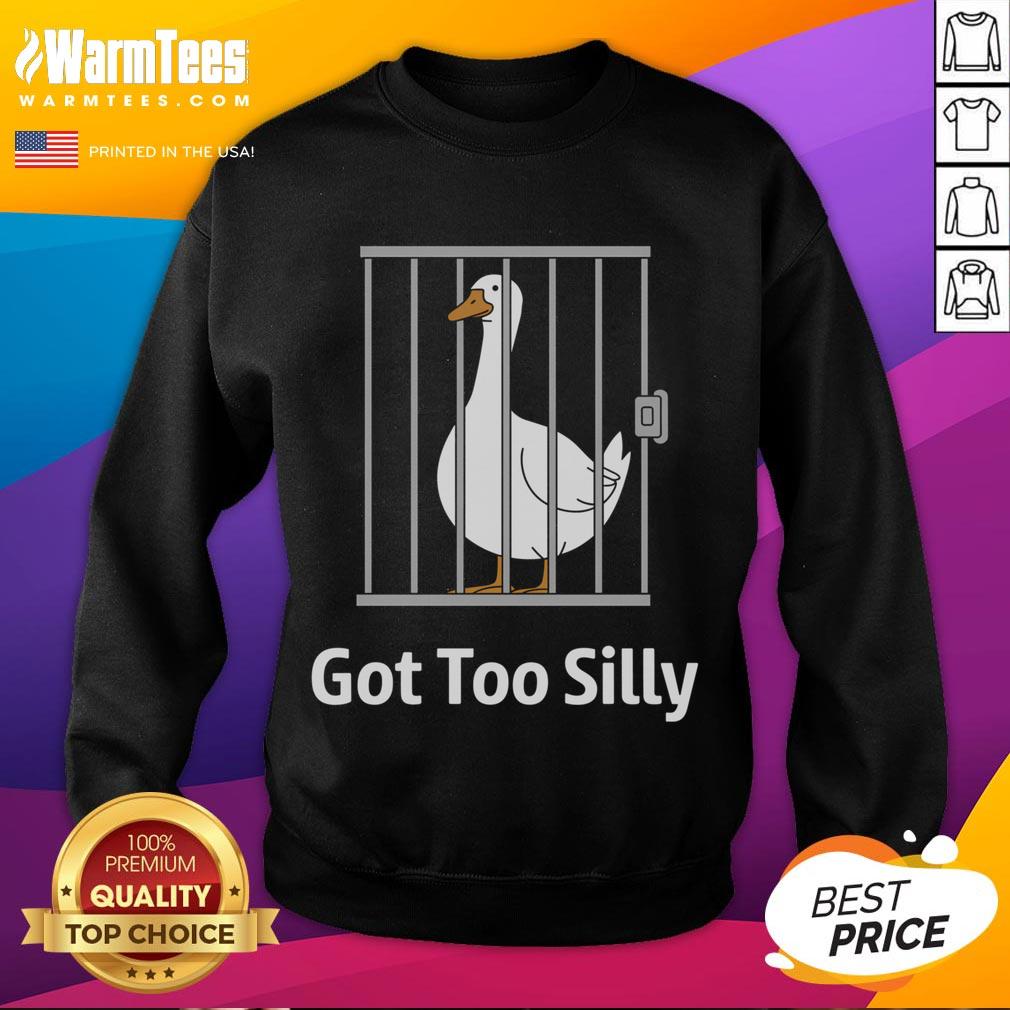 Funny Got Too Silly Goose Pun Humor T-Shirt - Image 5