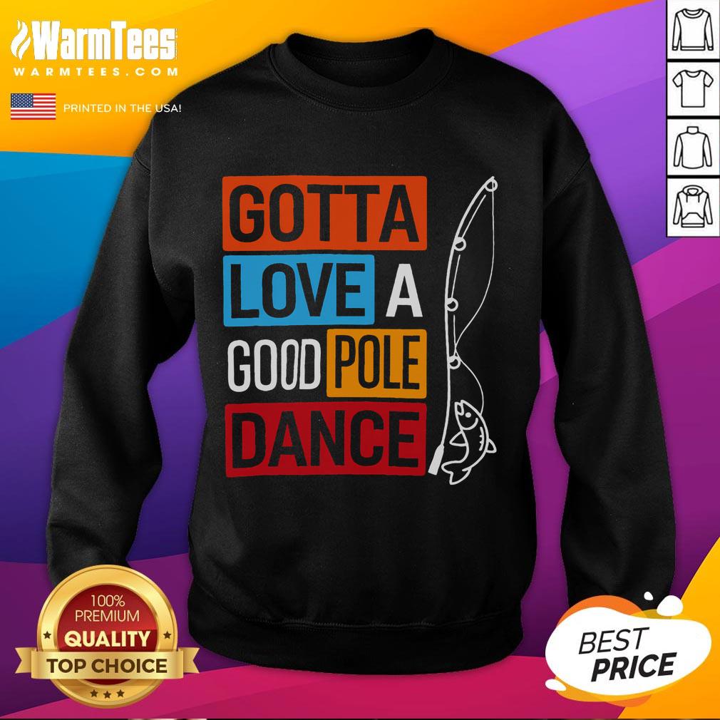 Funny Gotta Love A Good Pole Dance Fishing Vintage T-Shirt - Image 5