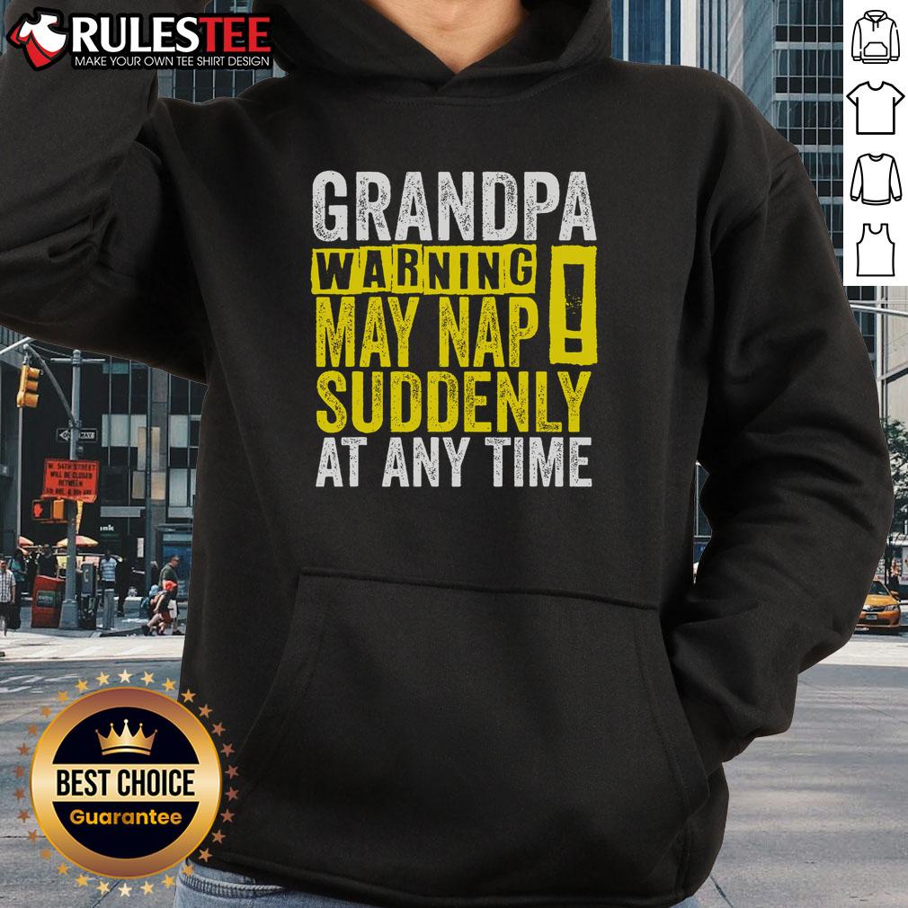 Funny Grandpa Warning May Nap Suddenly At Any Time T-Shirt - Image 2