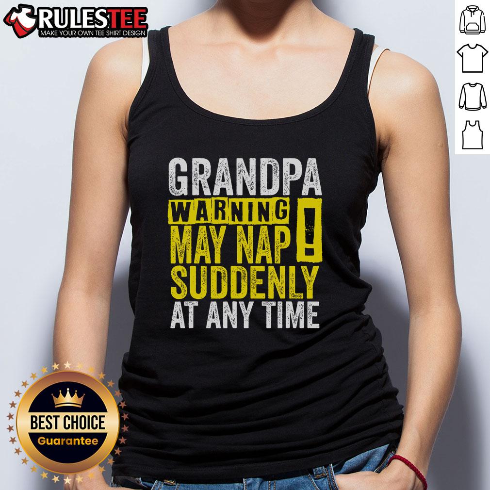 Funny Grandpa Warning May Nap Suddenly At Any Time T-Shirt - Image 4