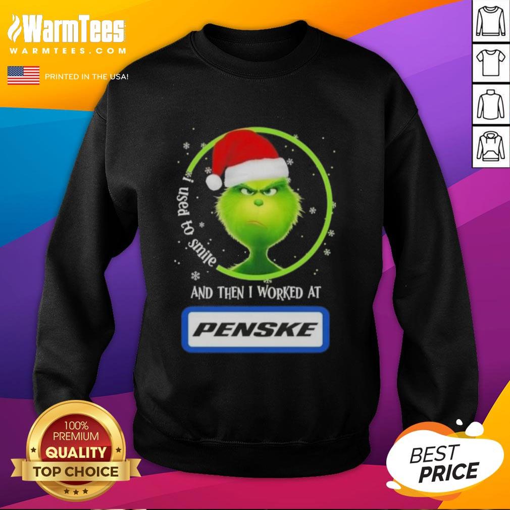 Funny Grinch Christmas I Used To Smile And Then I Worked At Penske Corporation T-Shirt - Image 5