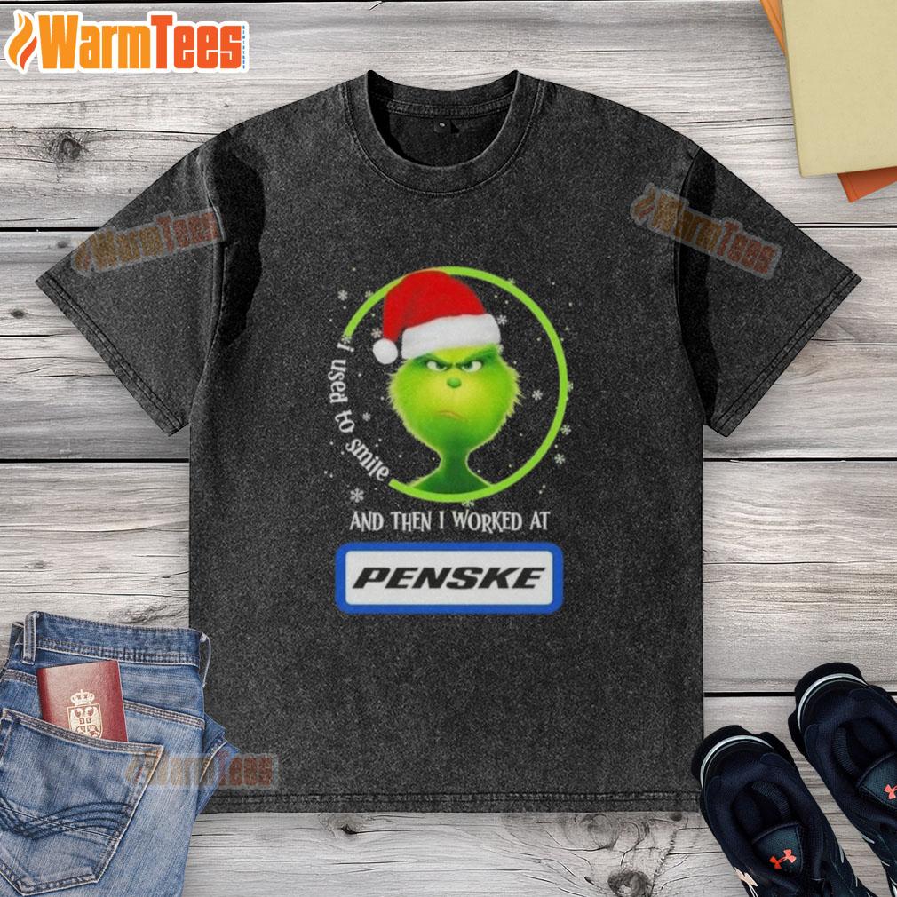 Funny Grinch Christmas I Used To Smile And Then I Worked At Penske Corporation T-Shirt - Image 6