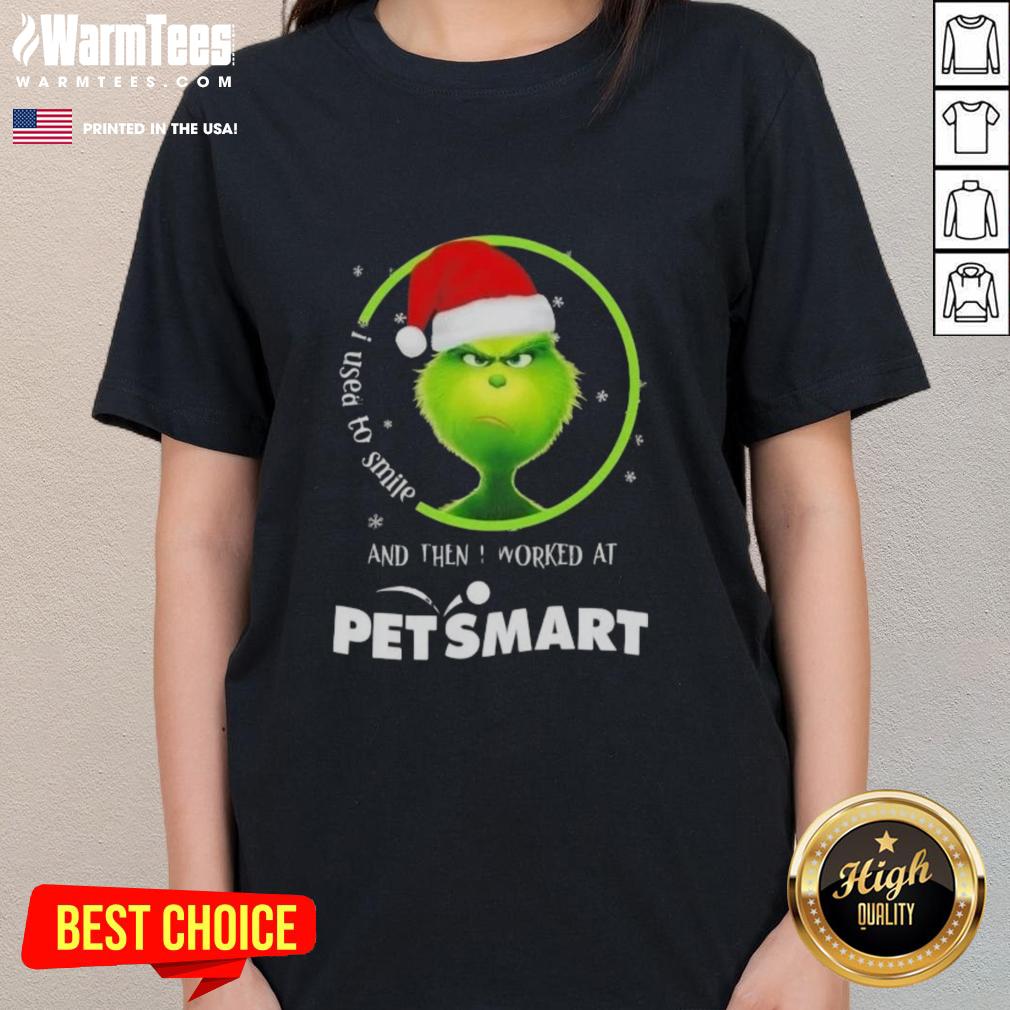 Funny Grinch Christmas I Used To Smile And Then I Worked At Petsmart T-Shirt - Image 3