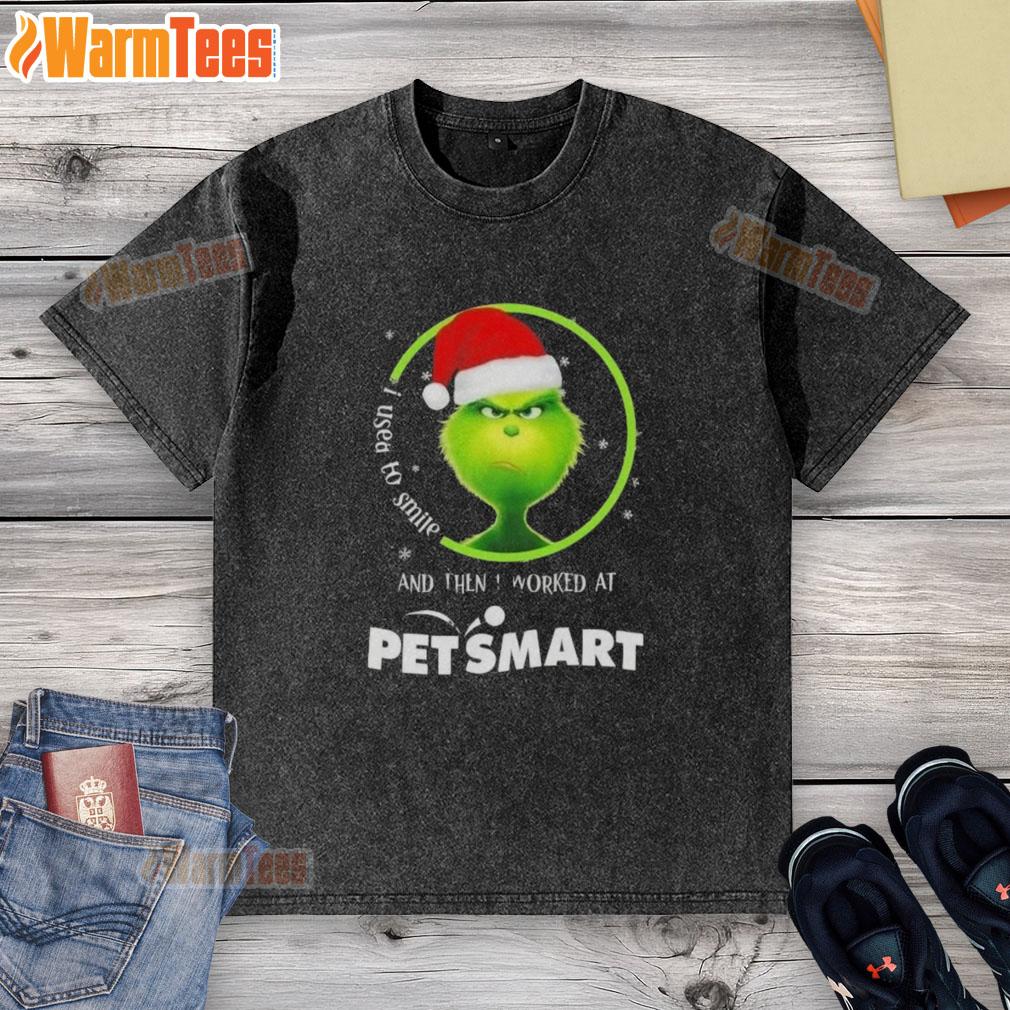 Funny Grinch Christmas I Used To Smile And Then I Worked At Petsmart T-Shirt - Image 6