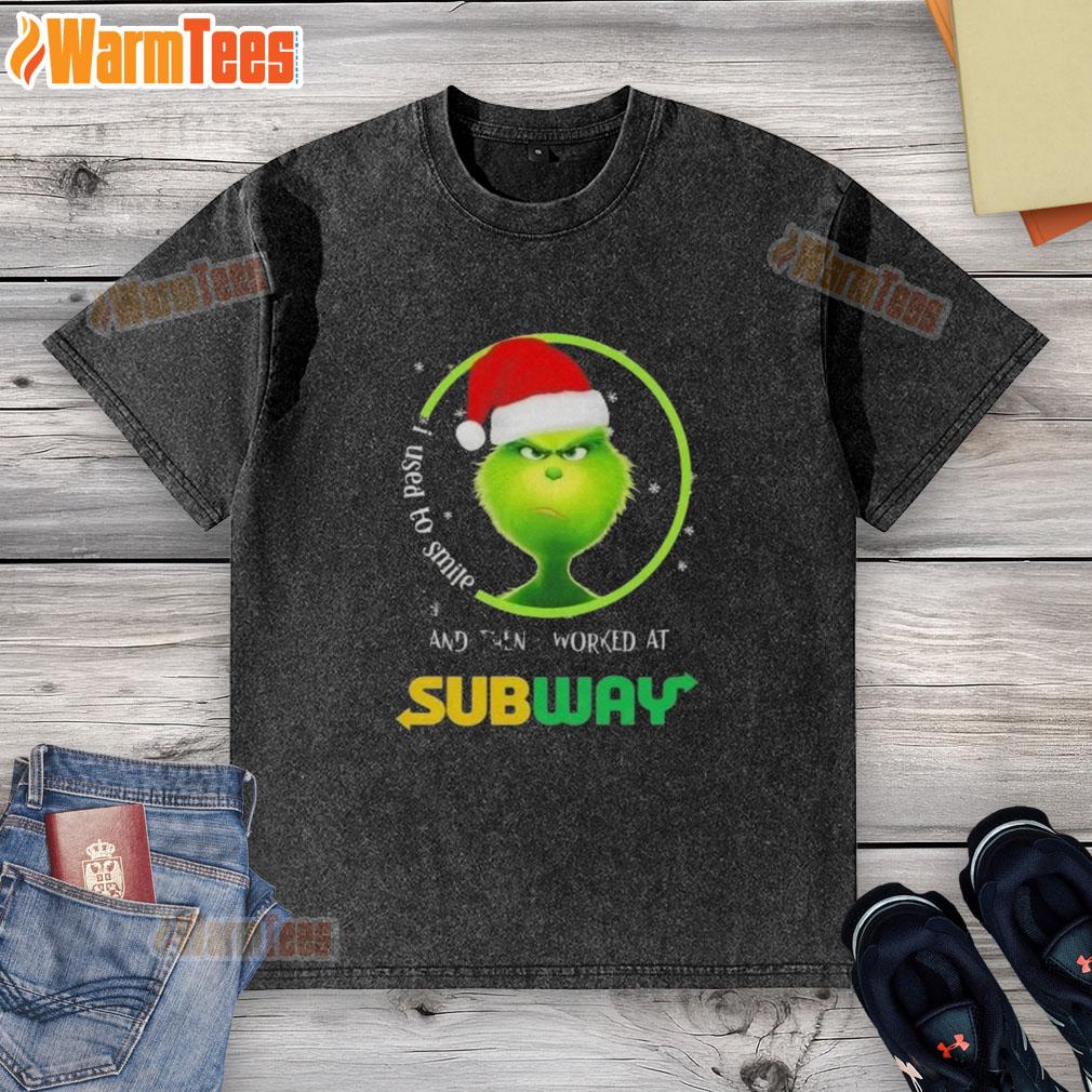 Funny Grinch Christmas I Used To Smile And Then I Worked At Subway T-Shirt - Image 6