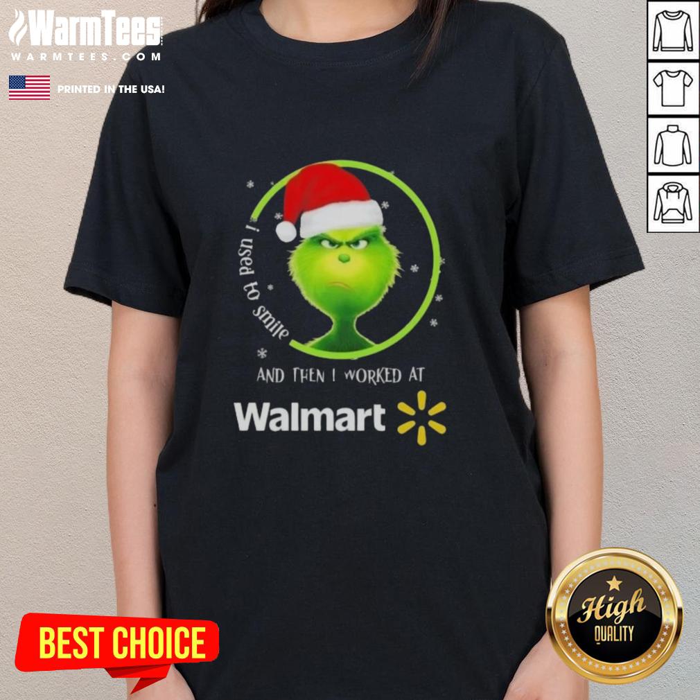 Funny Grinch Christmas I Used To Smile And Then I Worked At Walmart T-Shirt - Image 3