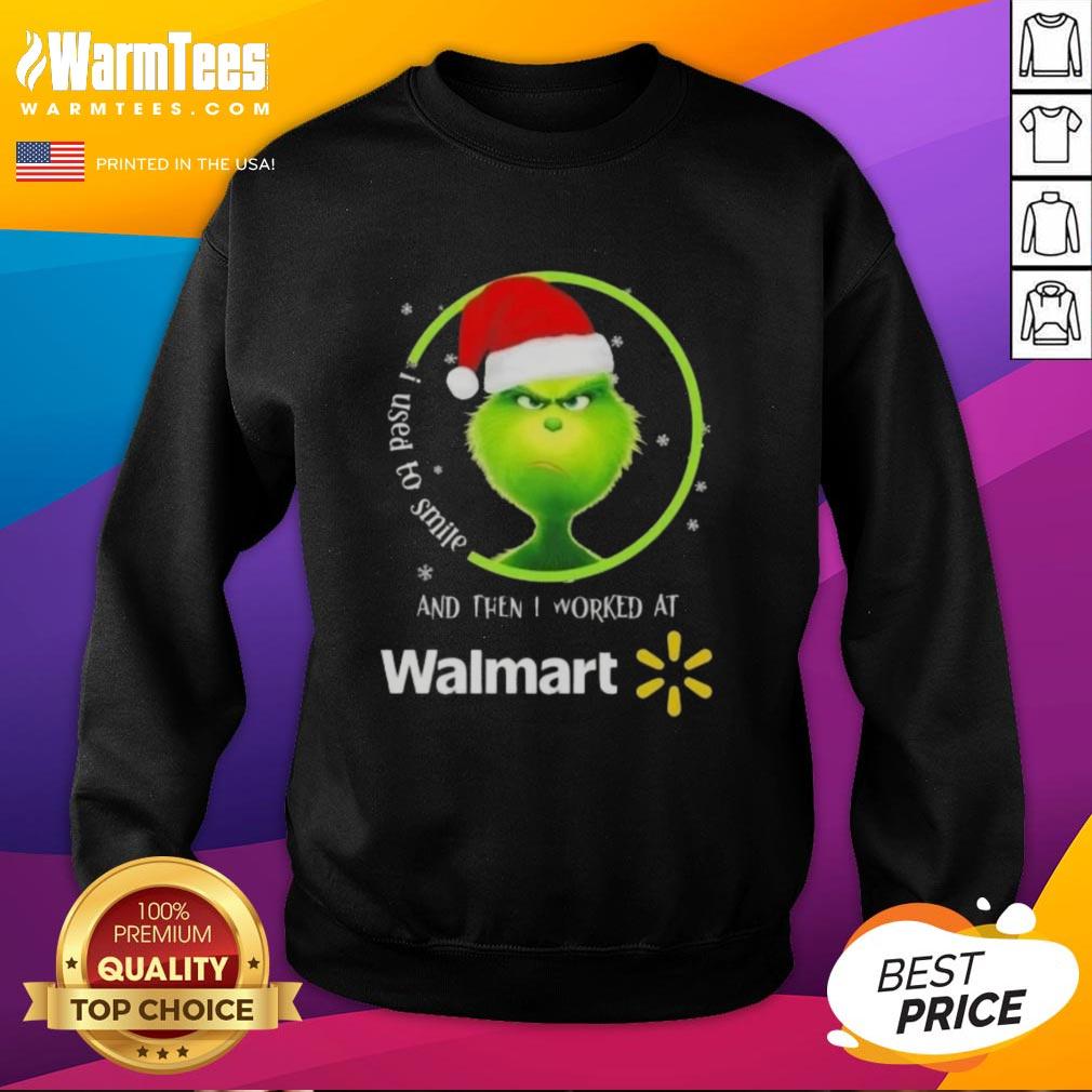 Funny Grinch Christmas I Used To Smile And Then I Worked At Walmart T-Shirt - Image 5