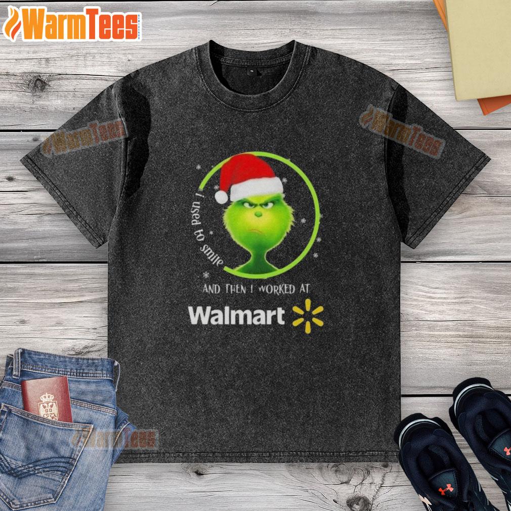 Funny Grinch Christmas I Used To Smile And Then I Worked At Walmart T-Shirt - Image 6