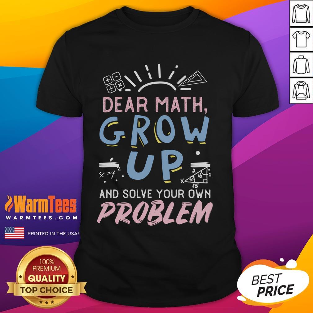 Funny Grow Up Math Math Lover Tween Teacher Joke T-Shirt
