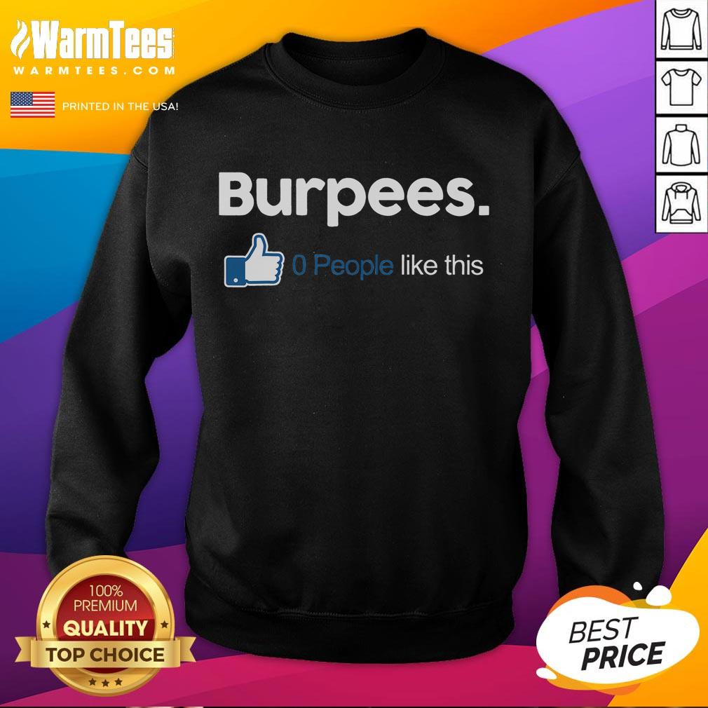 Funny Gym Fitness Jokes Burpees 0 People Like This T-Shirt - Image 5