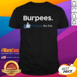 Funny Gym Fitness Jokes Burpees 0 People Like This T-Shirt