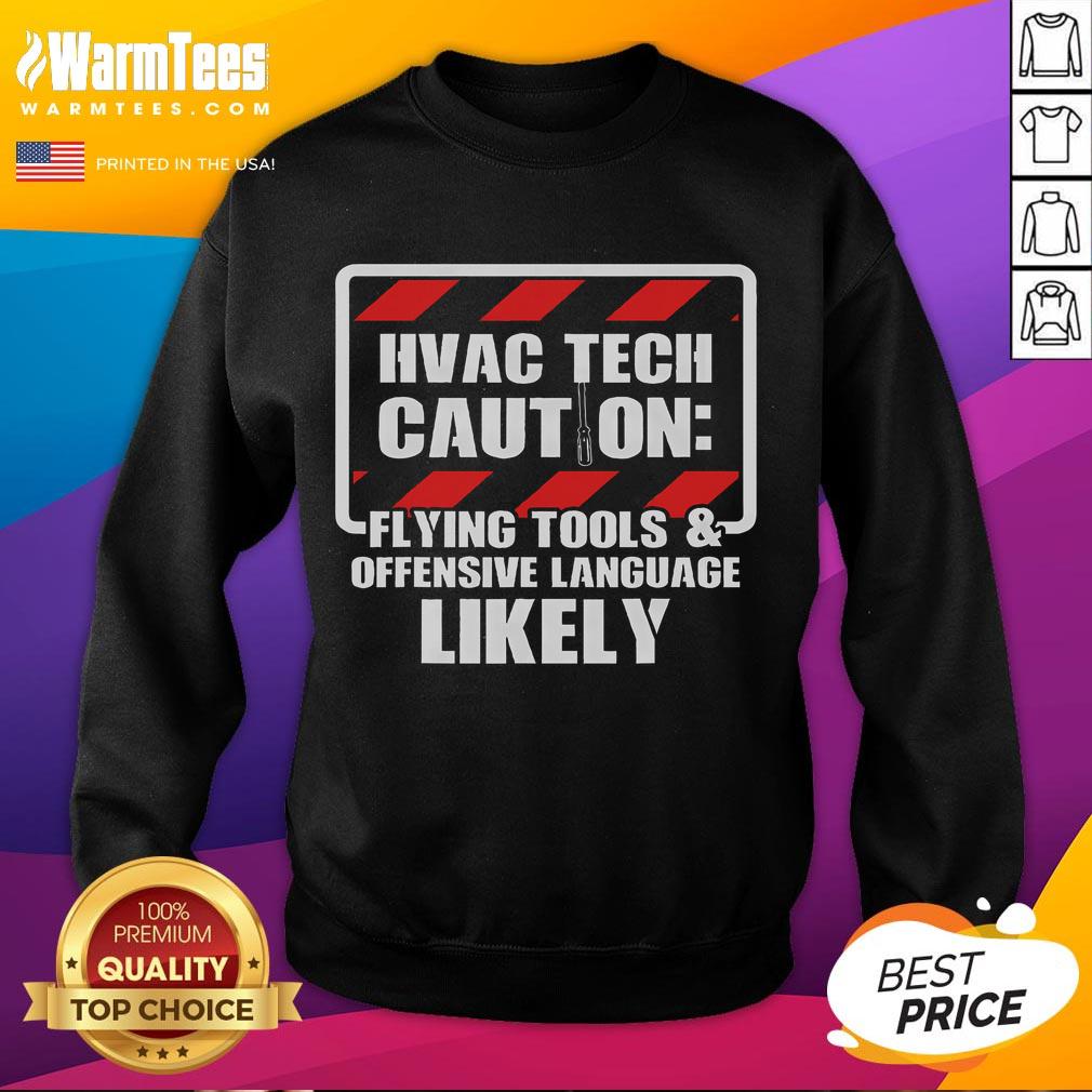 Funny HVAC Tech Caution Flying Tools & Offensive Language Likely T-Shirt - Image 5