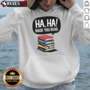 Alternative view of Funny Haha Made You Read Teacher Reader April Fools Day T-Shirt